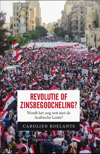 Revolutie of zinsbegoocheling?, Carolien Roelants - Ebook - 9789400601895
