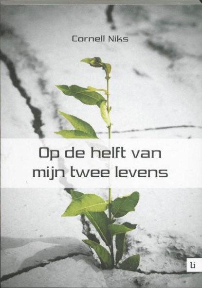 Op de helft van mijn twee levens, Cornell Niks - Ebook - 9789400800076