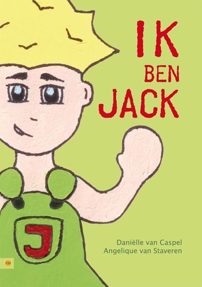 Ik ben Jack, Angelique van Staveren ; Danielle van Caspel - Ebook Adobe PDF - 9789400806856
