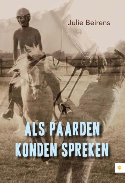Als paarden konden spreken, Julie Beirens - Ebook - 9789400821651