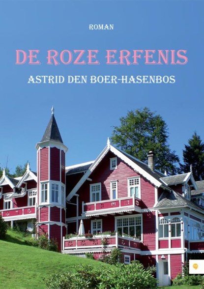 De roze erfenis, Astrid den Boer-Hasenbos - Ebook - 9789400822795