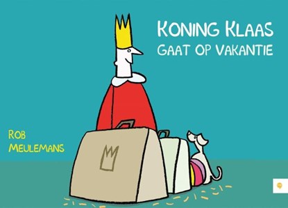 Koning Klaas gaat op vakantie, Rob Meulemans - Ebook - 9789400823488