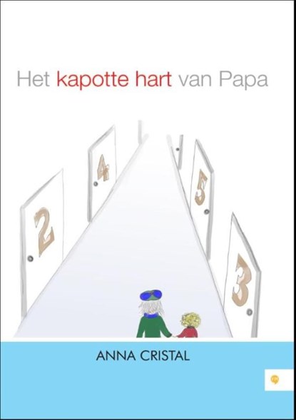 Het kapotte hart van Papa, Anna Cristal - Ebook - 9789400826717