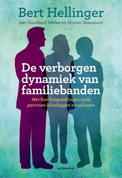 De verborgen dynamiek van familiebanden, Bert Hellinger ; Gunthard Weber ; Hunter Beaumont - Paperback - 9789401302081