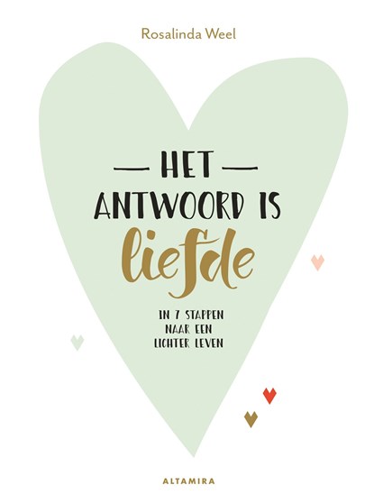 Het antwoord is liefde, Rosalinda Weel - Ebook - 9789401303286