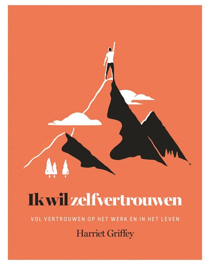 Ik wil zelfvertrouwen, Harriet Griffey - Ebook - 9789401303323