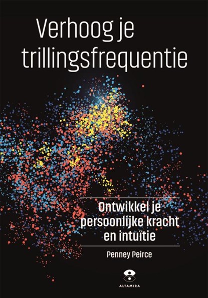 Verhoog je trillingsfrequentie, Penney Peirce - Gebonden - 9789401303880