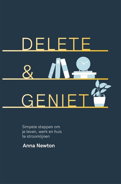 Delete & geniet, Anna Newton - Gebonden - 9789401304498