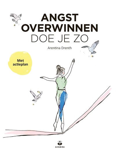 Angst overwinnen doe je zo, Arentina Drenth - Ebook - 9789401305075