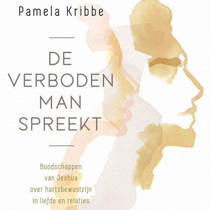 De verboden man spreekt, Pamela Kribbe - Luisterboek MP3 - 9789401305938