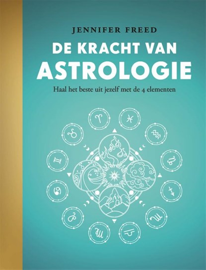 De kracht van astrologie, Jennifer Freed - Paperback - 9789401306010