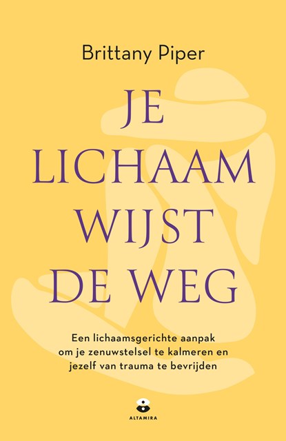 Je lichaam wijst de weg, Brittany Piper - Ebook - 9789401306300