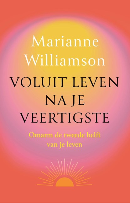 Voluit leven na je veertigste, Marianne Williamson - Paperback - 9789401306447