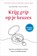 Krijg grip op je keuzes, Joseph Nguyen - Paperback - 9789401306461