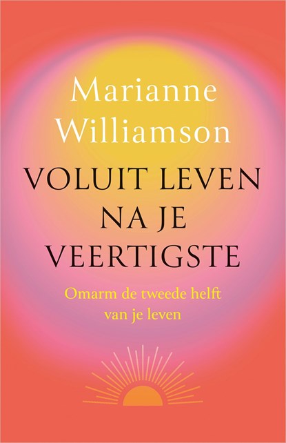 Voluit leven na je veertigste, Marianne Williamson - Ebook - 9789401306515