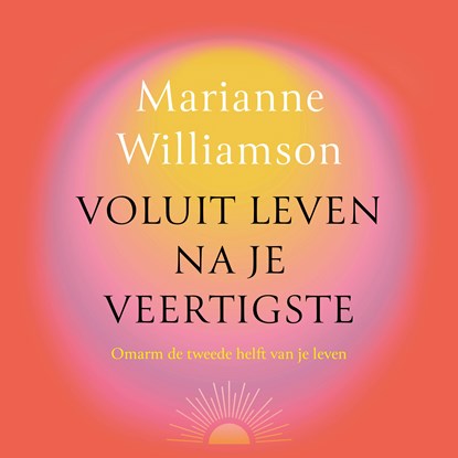 Voluit leven na je veertigste, Marianne Williamson - Luisterboek MP3 - 9789401306553