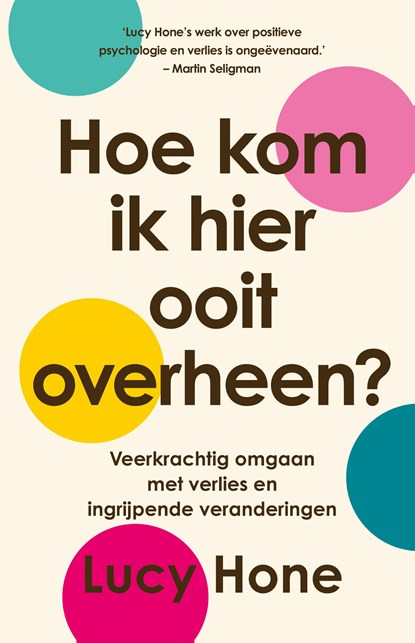 Hoe kom ik hier ooit overheen?, Lucy Hone - Paperback - 9789401306614