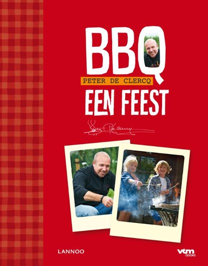 bbq, een feest!, Peter De Clercq - Gebonden - 9789401400091