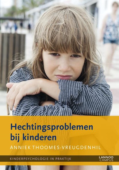 Hechtingsproblemen bij kinderen, Anniek Thoomes-vreugdenhil - Paperback - 9789401400428