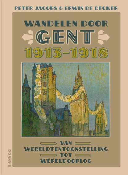 Wandelen door Gent 1913-1918, Peter Jacobs - Gebonden - 9789401404068