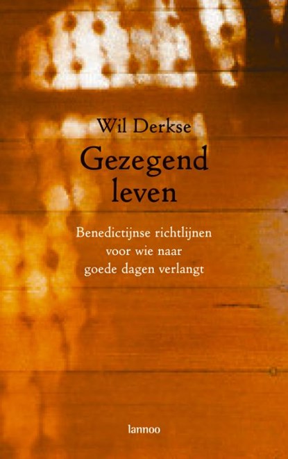 Gezegend leven, Wil Derkse - Paperback - 9789401407045