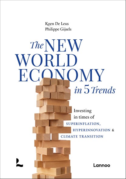 The New World Economy in 5 Trends, Koen De Leus ; Philippe Gijsels - Ebook - 9789401409025