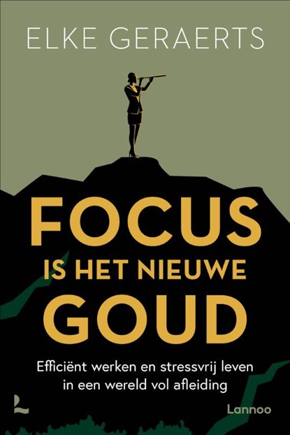 Focus is het nieuwe goud, Elke Geraerts - Paperback - 9789401409070