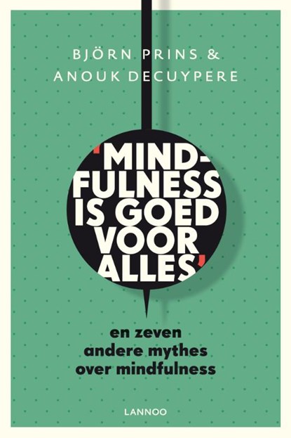Mindfulness is goed voor alles, Bjorn Prins - Paperback - 9789401409681