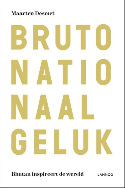 Bruto nationaal geluk, Maarten Desmet - Paperback - 9789401410281