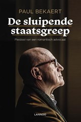De sluipende staatsgreep - Paul Bekaert - 9789401410694