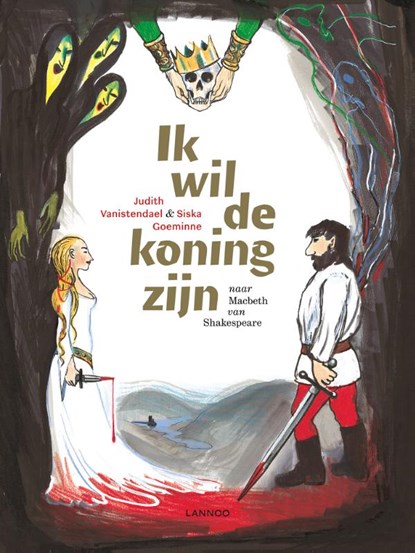 Ik wil de koning zijn, Judith Vanistendael ; Siska Goeminne - Gebonden - 9789401412131