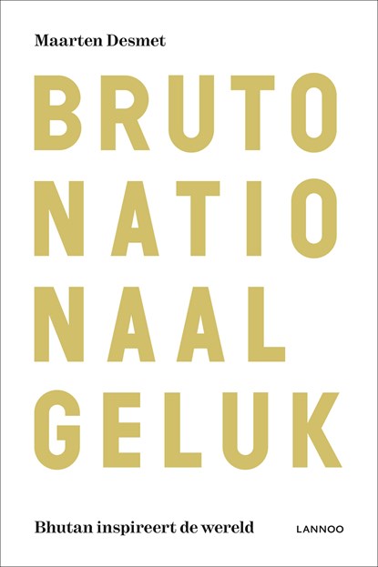 Bruto nationaal geluk, Maarten Desmet - Ebook - 9789401412513