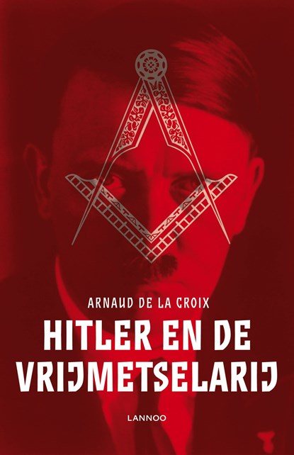 Hitler en de vrijmetselarij, Arnaud de la Croix - Ebook - 9789401412544