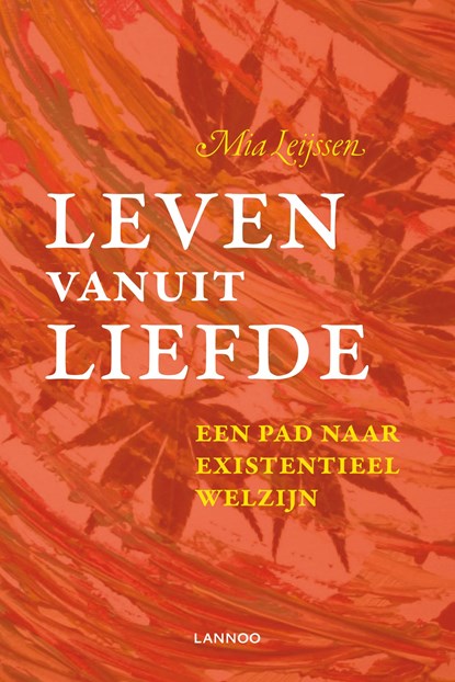 Leven vanuit liefde, Mia Leijssen - Ebook - 9789401412605