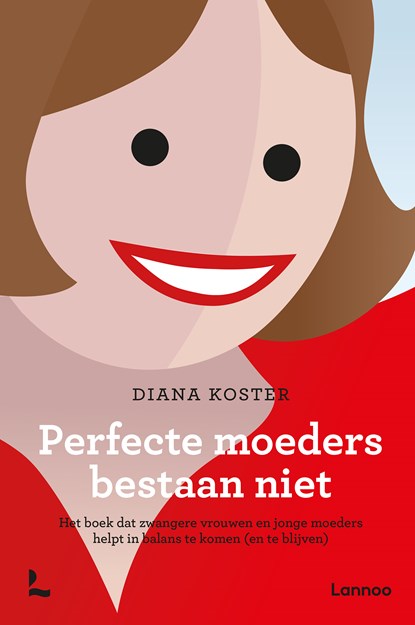 Perfecte moeders bestaan niet, Diana Koster - Ebook - 9789401413039