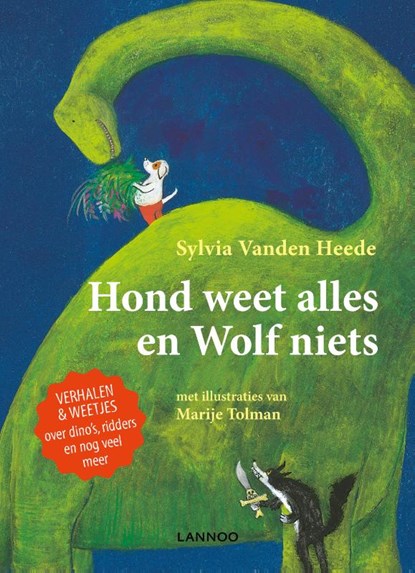 Hond weet alles en wolf niets, Sylvia Vanden Heede ; Marije Tolman - Gebonden - 9789401415309