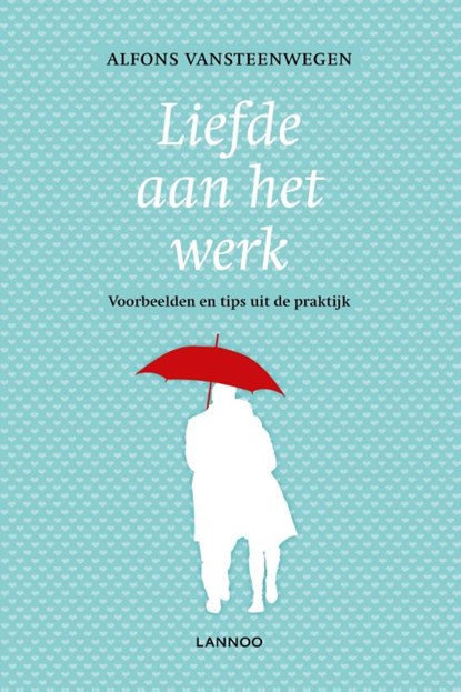 Liefde aan het werk, Alfons Vansteenwegen - Paperback - 9789401415392