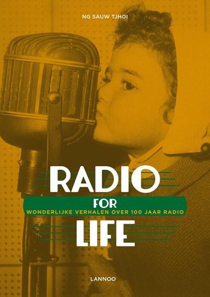 Radio for life, Ng Sauw Tjhoi - Ebook - 9789401416597