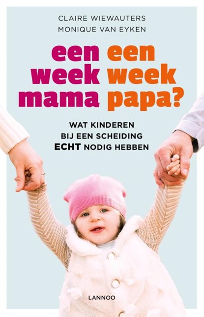 Een week mama, een week papa?, Claire Wiewauters ; Monique Van Eyken - Paperback - 9789401417440