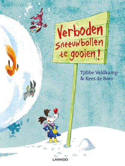 Verboden met sneeuwballen te gooien, Tjibbe Veldkamp ; Kees de Boer - Gebonden - 9789401420600