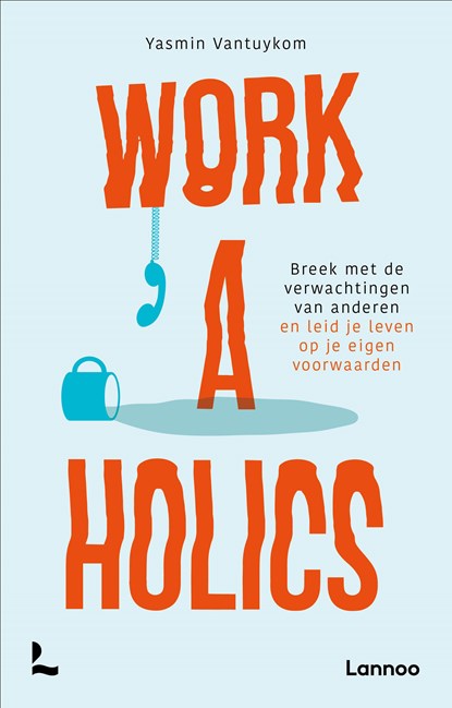 Workaholics, Yasmin Vantuykom - Paperback - 9789401421157