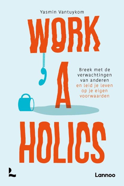 Workaholics, Yasmin Vantuykom - Paperback - 9789401421157
