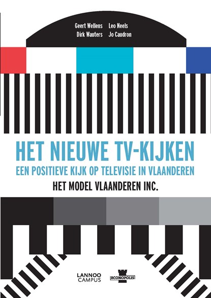 Het nieuw tv-kijken, Geert Wellens ; Leo Neels ; Dirk Wauters ; Jo Caudron - Ebook - 9789401422628