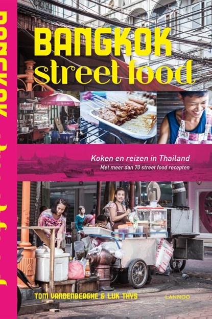 Bangkok street food, Tom Vandenberghe ; Luk Thys - Paperback - 9789401424097