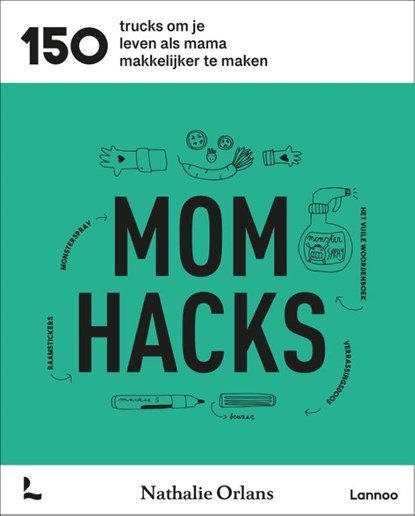 Mom hacks, Nathalie Orlans ; Mama Baas - Paperback - 9789401424134
