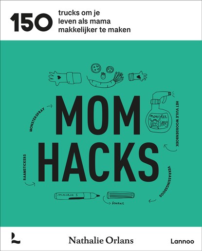 Mom hacks, Nathalie Orlans ; Mama Baas - Paperback - 9789401424134