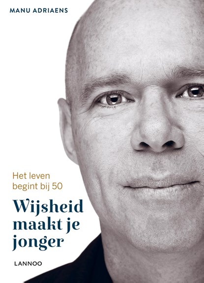 Wijsheid maakt je jonger, Manu Adriaens - Ebook - 9789401425216