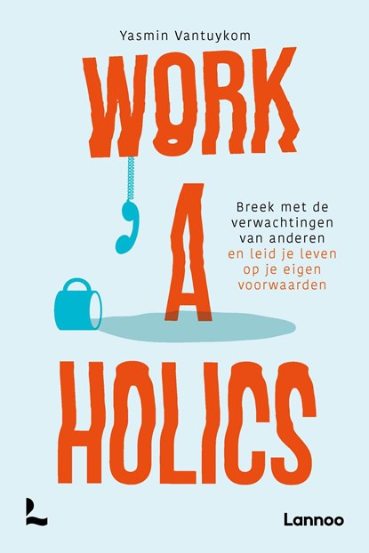 Workaholics, Yasmin Vantuykom - Ebook - 9789401426053