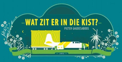 Wat zit er in die kist?, Pieter Gaudesaboos - Gebonden - 9789401427081