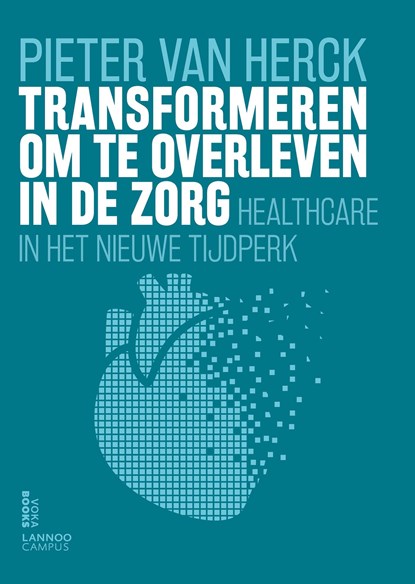 Transformeren om te overleven in de zorg, Pieter Van Herck - Ebook - 9789401427814